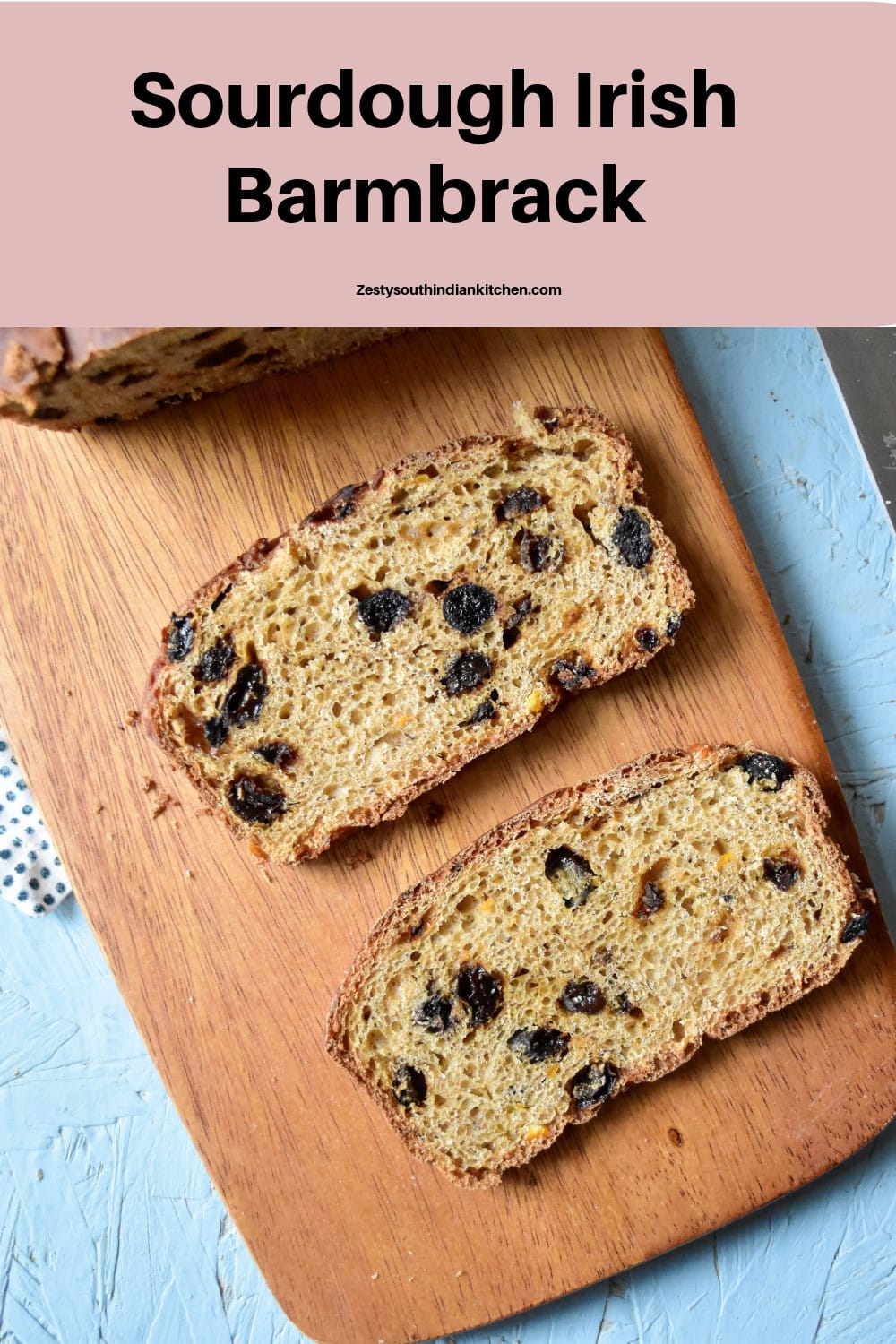 Sourdough Irish Barmbrack - Zesty South Indian Kitchen
